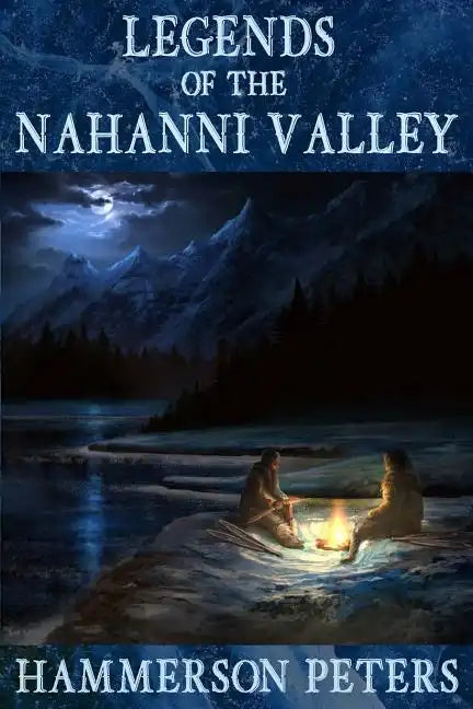 Legends of the Nahanni Valley - Paperback