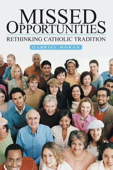 Missed Opportunities: Rethinking Catholic Tradition - Paperback