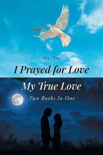 I Prayed for Love-My True Love: Two Books In One - Paperback