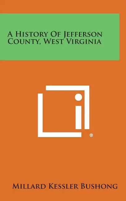 A History of Jefferson County, West Virginia - Hardcover