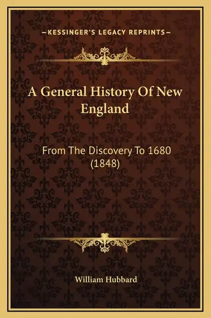 A General History of New England: From the Discovery to 1680 (1848) - Hardcover