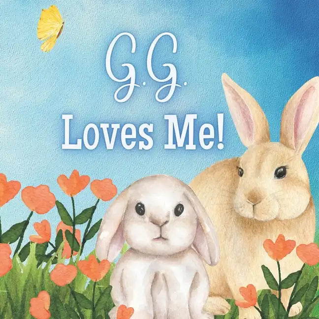 G.G. Loves Me!: A book about G.G.'s Love! - Paperback