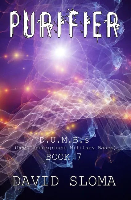 Purifier: D.U.M.B.s (Deep Underground Military Bases) - Book 7 - Paperback
