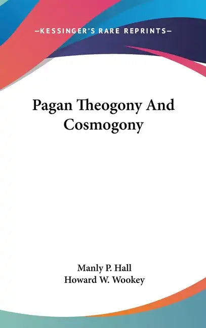 Pagan Theogony and Cosmogony - Hardcover