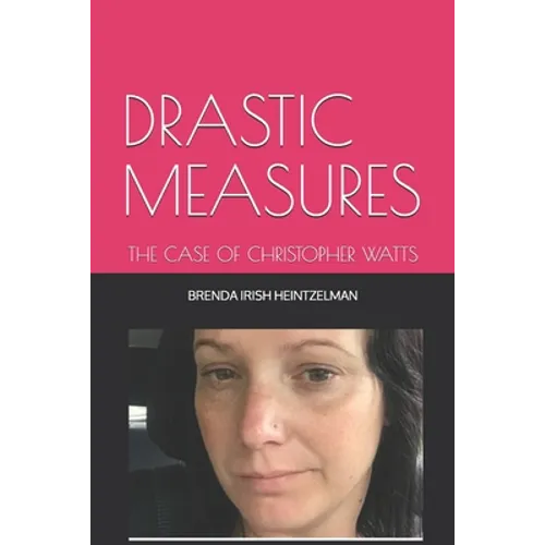 Drastic Measures: The Case of Christopher Watts - Paperback