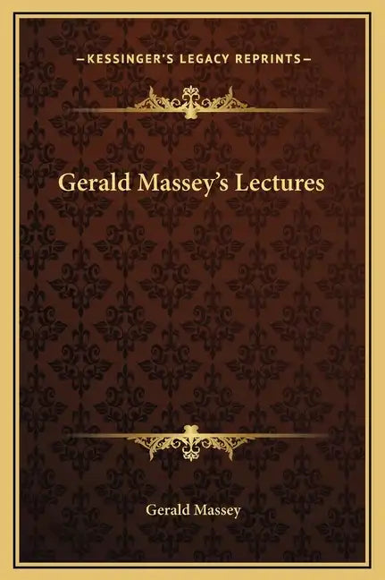 Gerald Massey's Lectures - Hardcover