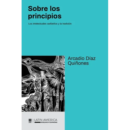 Sobre los principios: Los intelectuales caribeños y la tradición - Paperback