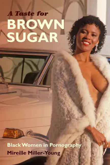 A Taste for Brown Sugar: Black Women in Pornography - Hardcover