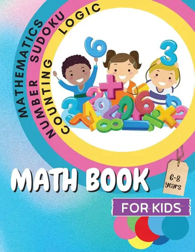 Math Book for Kids: A Fun Educational Brain Game Book for Kids with Answer Sheet/ Exercises Book for Kids Ages 6-8/ Great Gift for Childre - Paperback
