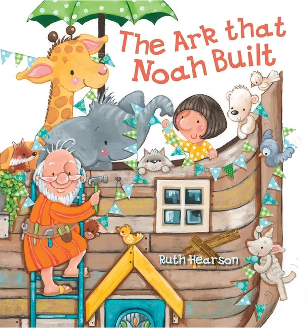 The Ark That Noah Built - Hardcover
