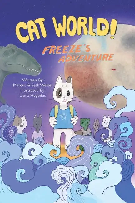 Cat World!: Freeze's Adventure - Paperback