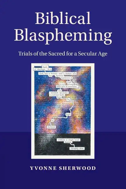 Biblical Blaspheming: Trials of the Sacred for a Secular Age - Paperback