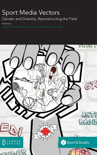 Sport Media Vectors: Gender and Diversity, Reconstructing the Field - Hardcover