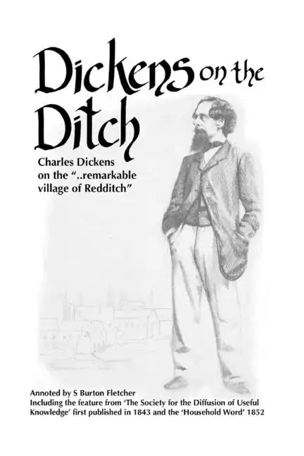 Dickens on the Ditch: Charles Dickens on the ..remarkable village of Redditch - Paperback
