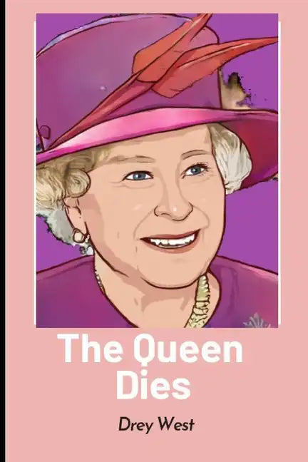 The Queen Dies: Her early life, styles and titles, beliefs and interests, and codenames. - Paperback