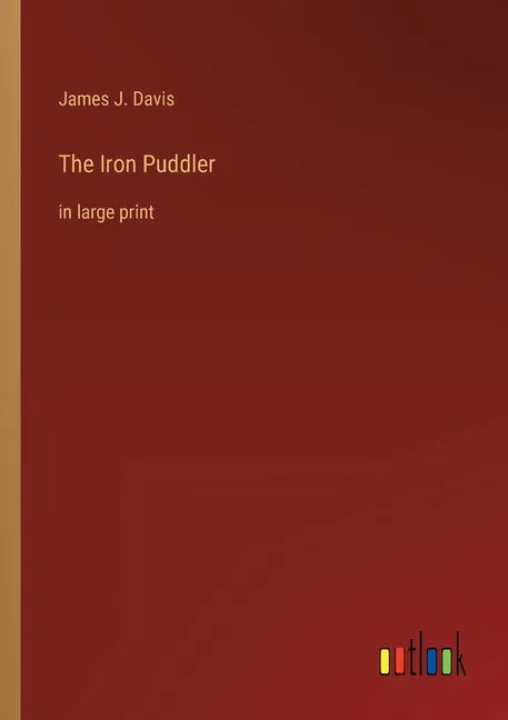 The Iron Puddler: in large print - Paperback