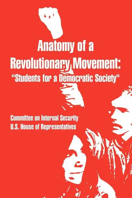 Anatomy of a Revolutionary Movement: Students for a Democratic Society - Paperback