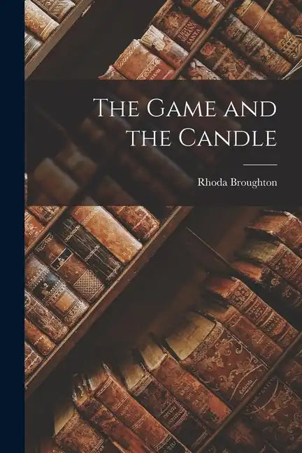 The Game and the Candle - Paperback
