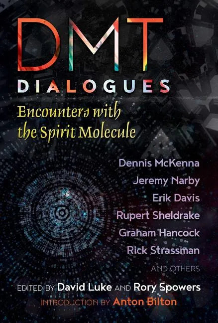 Dmt Dialogues: Encounters with the Spirit Molecule - Paperback