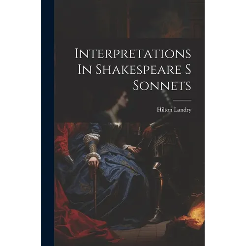 Interpretations In Shakespeare S Sonnets - Paperback