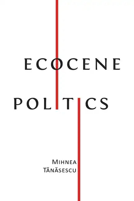 Ecocene Politics - Paperback