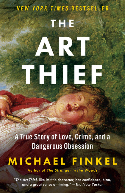 The Art Thief: A True Story of Love, Crime, and a Dangerous Obsession - Paperback