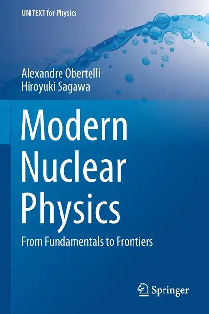 Modern Nuclear Physics: From Fundamentals to Frontiers - Paperback