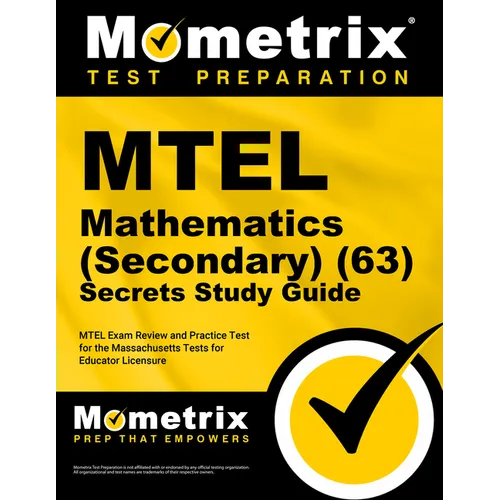 MTEL Mathematics (Secondary) (63) Secrets Study Guide: MTEL Exam Review and Practice Test for the Massachusetts Tests for Educator Licensure - Paperback