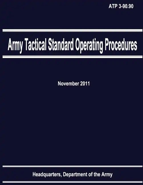 Army Tactical Standard Operating Procedures (ATP 3-90.90) - Paperback