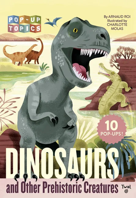 Pop-Up Topics: Dinosaurs and Other Prehistoric Creatures - Paperback