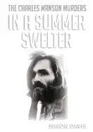 In A Summer Swelter: The Charles Manson Murders - Paperback