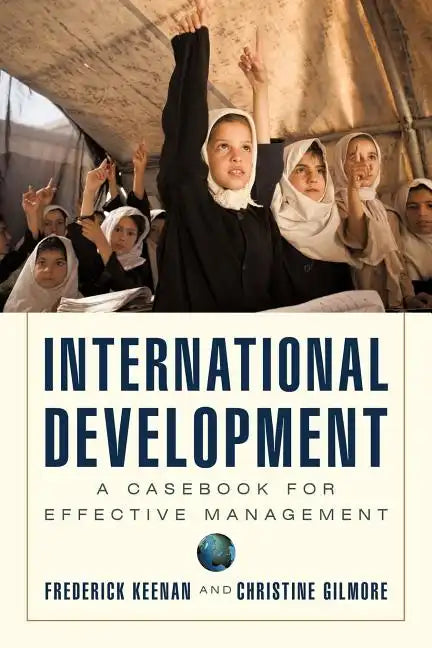 International Development: A Casebook for Effective Management - Paperback