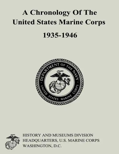 A Chronology of the United States Marine Corps, 1935-1946 - Paperback