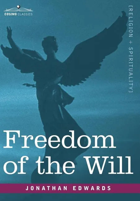 Freedom of the Will - Hardcover