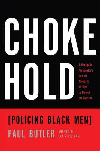 Chokehold: Policing Black Men - Hardcover