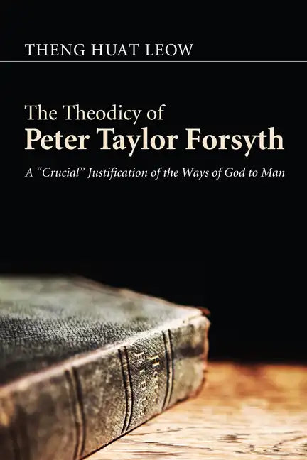 The Theodicy of Peter Taylor Forsyth: A 