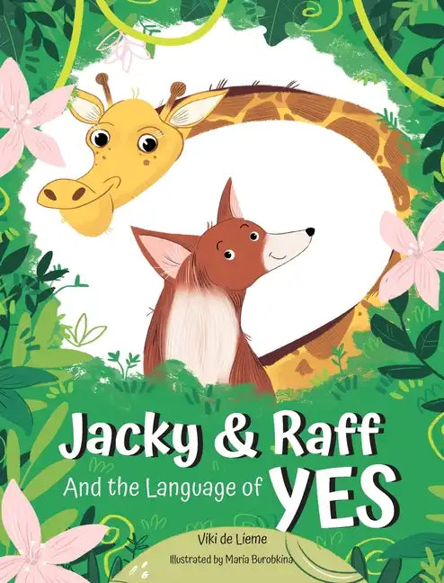 Jacky & Raff and the Language of YES: A Heartwarming Children's Picture Book About Inclusion, Friendship and Positive Communication - Hardcover