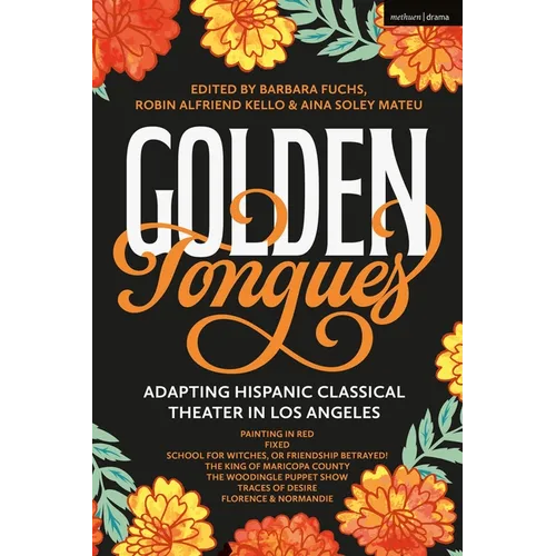 Golden Tongues: Adapting Hispanic Classical Theater in Los Angeles - Paperback