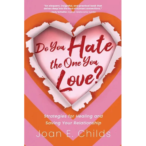 Do You Hate the One You Love?: Strategies for Healing and Saving Your Relationship - Paperback