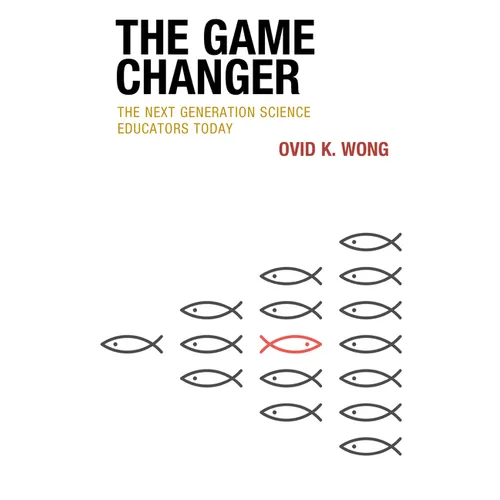 The Game Changer: The Next Generation Science Educators Today - Hardcover