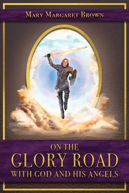 On the Glory Road with God and His Angels - Paperback