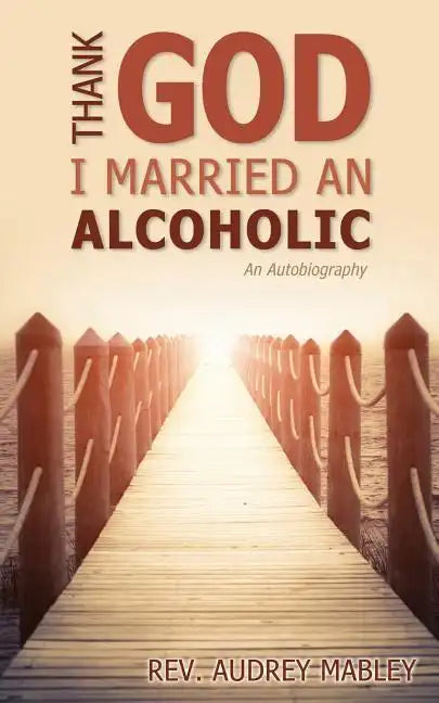 Thank God I Married an Alcoholic - Paperback