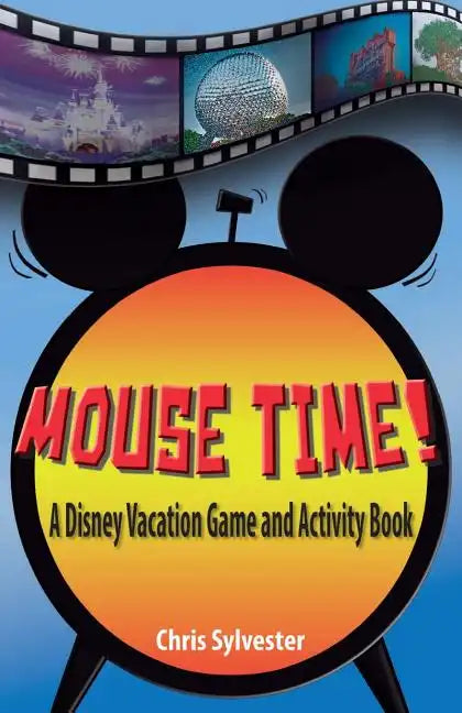 Mouse Time!: A Disney Vacation Game and Activity Book - Paperback
