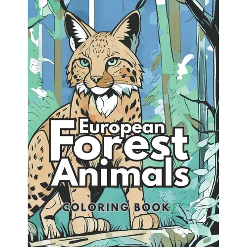 European Forest Animals Coloring Book: Animals from northern Europe and Scandinavia for Kids and Adults - Paperback