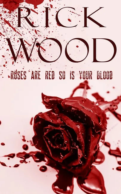 Roses Are Red So Is Your Blood - Paperback