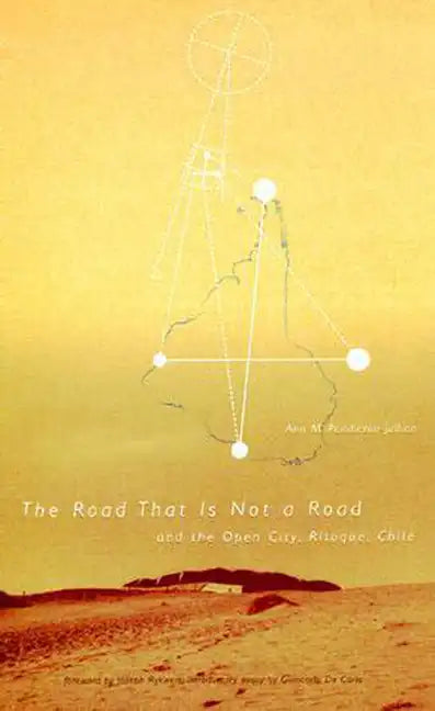 Road that Is Not a Road and the Open City, Ritoque, Chile - Paperback