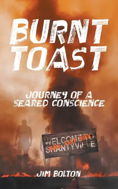 Burnt Toast: Journey of a Seared Conscience - Paperback