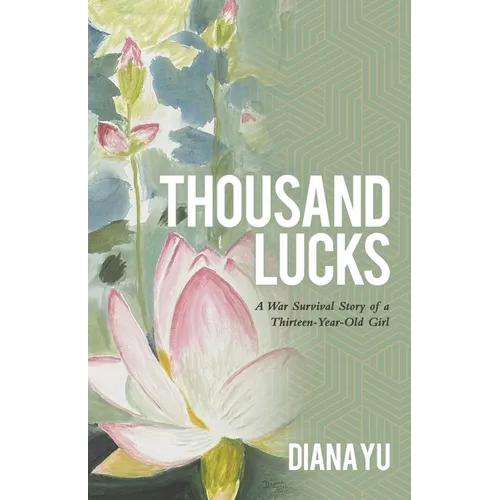 Thousand Lucks: A War Survival Story of a Thirteen-Year-Old Girl - Paperback