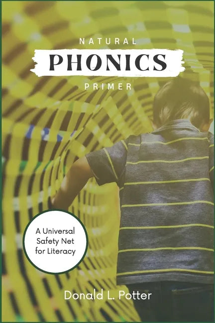 Natural Phonics Primer: A Universal Safety Net for Literacy - Paperback