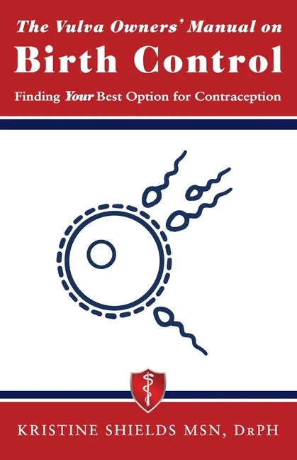 The Vulva Owner's Manual on Birth Control: Finding Your Best Option for Contraception - Paperback